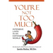 You're Not Too Much: Intensive Lives in an Expansive World