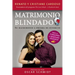 Matrimonio Blindado: Su Matrimonio a Prueba de Divorcio