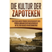 Die Kultur der Zapoteken: Ein fesselnder Führer zur Geschichte des präkolumbianischen Wolkenvolks im Tal von Oaxaca in Mesoamerika