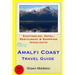 Amalfi Coast Travel Guide: Sightseeing, Hotel, Restaurant & Shopping Highlights