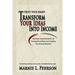 Trust Your Heart: Transform Your Ideas Into Income