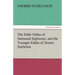 The Elder Eddas of Saemund Sigfusson, and the Younger Eddas of Snorre Sturleson