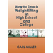 How to Teach Weightlifting in High School and College: A Manual