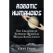 Robotic Humanoids.
