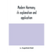 Modern harmony, its explanation and application