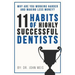 Why Are We Working Harder and Making Less Money?: 11 Habits of Highly Successful Dentists