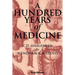 A Hundred Years of Medicine