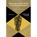 African Spirituality, Politics, and Knowledge Systems: Sacred Words and Holy Realms
