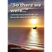 "So There We Were...": Leadership Stories from the Men and Women Who Make the Navy Work