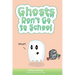 Ghosts Don't Go to School
