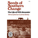 Seeds of Southern Change: The Life of Will Alexander