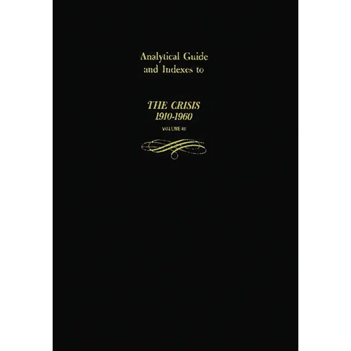 Analytical Guide and Indexes to the Crisis 1910-1960: Vol. 3