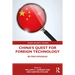 China's Quest for Foreign Technology: Beyond Espionage
