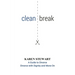 Clean Break: A Guide To Divorce: Divorce With Dignity And Move On