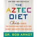 The Aztec Diet: Chia Power: The Superfood That Gets You Skinny and Keeps You Healthy