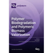 Polymer Biodegradation and Polymeric Biomass Valorization