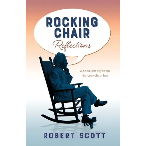 Rocking Chair Reflections: A poem per day keeps the cobwebs at bay