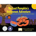 The Lost Pumpkin's Halloween Adventure: Adapted From The Lost Son Parable From The Gospel of Luke