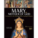 Mary, Mother of God: In Search of the Woman Who Changed History
