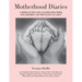 Motherhood Diaries: 11 Moms on Self Love, Illuminating Moms, Our Children and The Planet at Large
