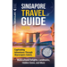 Singapore Travel Guide: Captivating Adventures through Skyscrapers Galore, Multicultural Delights, Landmarks, Hidden Gems, and More