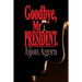 Good Bye, Mr President.: How Some African Leaders Free Themselves, while they imprison their people