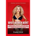 What Women Want, Dating Advice For Men: 7 Steps to Win a Woman`s Heart, Become a Man that Women Can't Resist, Proven Steps to Bed a Woman of Your Drea