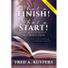 What a Finish! What a Start! The Month Jesus Met Man's Need: The Last Month on Earth of Jesus Christ and the Synoptic Case for the Wednesday Crucifixi
