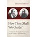 How Then Shall We Guide?: A Comparative Study of Ignatius of Loyola and John Calvin as Spiritual Guides