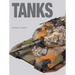 Tanks: World's Greatest Armoured Fighting Vehicles from World War I to the Present