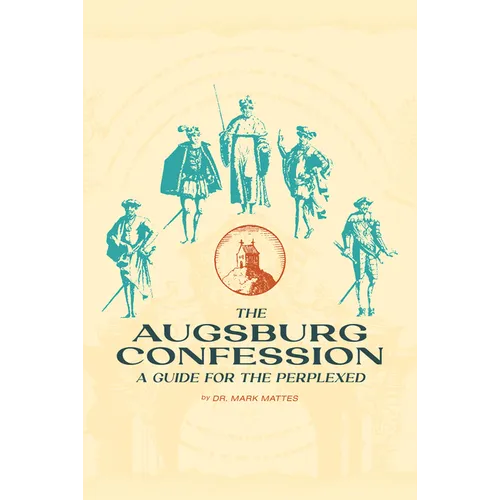 The Augsburg Confession: A Guide for the Perplexed