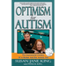 Optimism for Autism: The Inspiring Journey of a Mother and Her Autistic Son