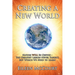 Creating a New World: Nature WILL be obeyed - the greatest lesson never taught, but which we need to Learn