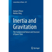 Inertia and Gravitation: The Fundamental Nature and Structure of Space-Time