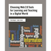 Choosing Web 2.0 Tools for Learning and Teaching in a Digital World