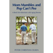 Mom Mumbles and Pop Can't Pee: A Real Life Adventure with Aging Parents