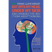 How Frank Lloyd Wright Got Into My Head, Under My Skin and Changed The Way I Think About Thinking: A Creative Thinking Blueprint for the 21st Century