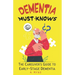 Dementia Must-Knows: The Caregiver's Guide to Early-Stage Dementia