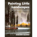 Painting Little Landscapes: Small-scale Watercolors of the Great Outdoors