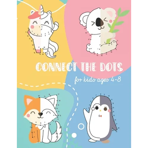 Connect The Dots For Kids Ages 4-8: Improve your child's concentration and skills with dot-to-dot activities. Practice the alphabet and counting numbe