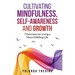 Cultivating Mindfulness, Self-Awareness and Growth: 7 Exercises for Living a More Fulfilling Life