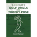 2 Minute Golf Drills to a Trophy Pose