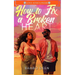 How To Fix A Broken Heart