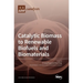 Catalytic Biomass to Renewable Biofuels and Biomaterials