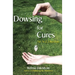 Dowsing for Cures: An A-Z Directory