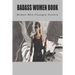 Badass Women Book - Women Who Changed History: Books About Women In History
