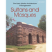 Sultans and Mosques: The Early Muslim Architecture of Bangladesh