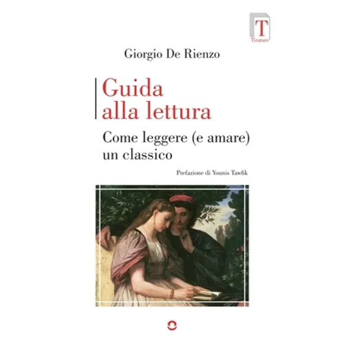 Guida alla lettura. Come leggere (e amare) un classico