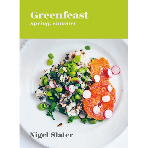 Greenfeast: Spring, Summer: [A Cookbook]