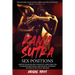 Kamasutra Sex Positions: Transform your Sexual Life and Relationship with Tantric Sex.Amplify Pleasure and Longevity Using Oral Sex to Deepen E